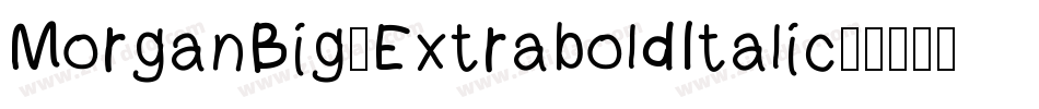 MorganBig-ExtraboldItalic字体转换