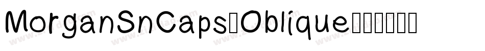 MorganSnCaps-Oblique字体转换