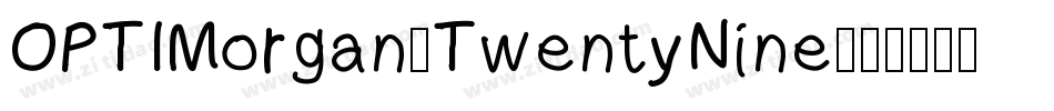 OPTIMorgan-TwentyNine字体转换