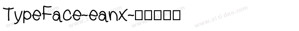 TypeFace-eanx字体转换