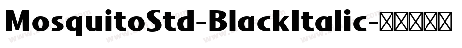 MosquitoStd-BlackItalic字体转换