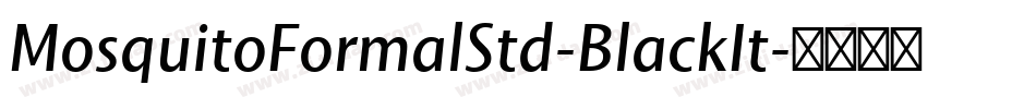 MosquitoFormalStd-BlackIt字体转换
