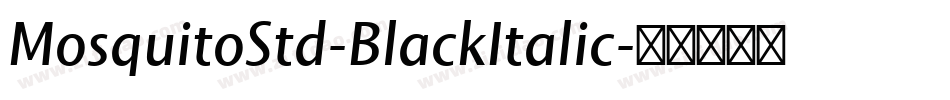 MosquitoStd-BlackItalic字体转换