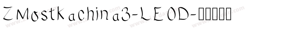 ZMostKachina3-LEOD字体转换