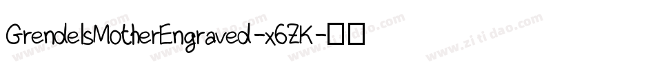 GrendelsMotherEngraved-x6ZK字体转换