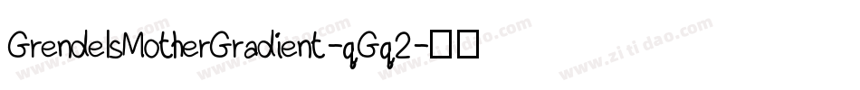 GrendelsMotherGradient-qGq2字体转换