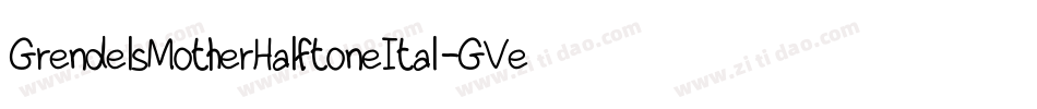GrendelsMotherHalftoneItal-GVeq字体转换