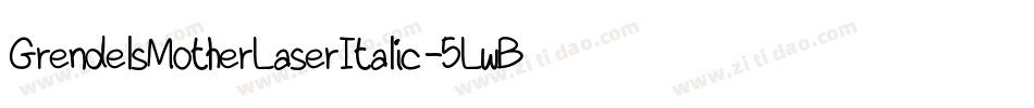 GrendelsMotherLaserItalic-5LwB字体转换