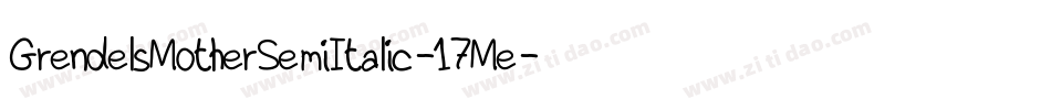 GrendelsMotherSemiItalic-17Me字体转换