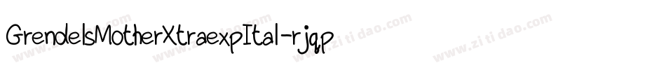 GrendelsMotherXtraexpItal-rjqp字体转换