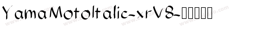 YamaMotoItalic-xrV8字体转换