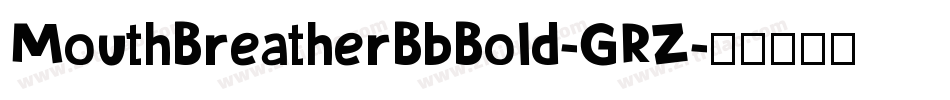 MouthBreatherBbBold-GRZ字体转换
