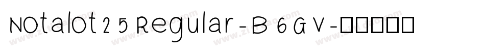 Notalot25Regular-B6GV字体转换