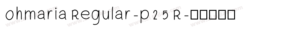 OhmariaRegular-p25R字体转换