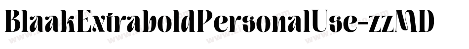 BlaakExtraboldPersonalUse-zzMD字体转换
