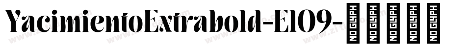 YacimientoExtrabold-ElO9字体转换 YacimientoExtrabold-ElO9字体转换