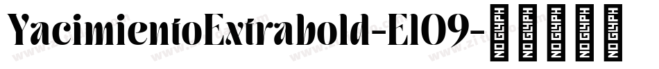 YacimientoExtrabold-ElO9字体转换 YacimientoExtrabold-ElO9字体转换