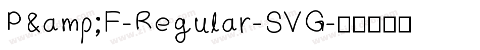 P&F-Regular-SVG字体转换