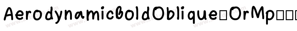 AerodynamicBoldOblique-OrMp字体转换