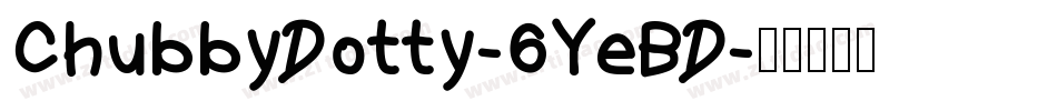 ChubbyDotty-6YeBD字体转换