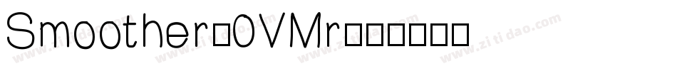 Smoother-0VMr字体转换