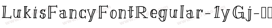 LukisFancyFontRegular-1yGj字体转换
