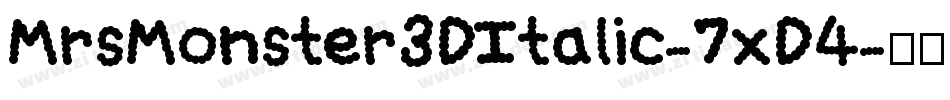 MrsMonster3DItalic-7xD4字体转换