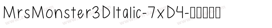 MrsMonster3DItalic-7xD4字体转换