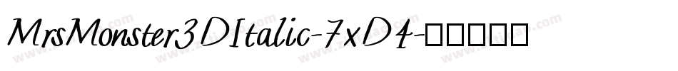 MrsMonster3DItalic-7xD4字体转换