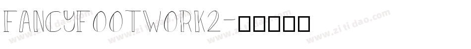 FANCYFOOTWORK2字体转换