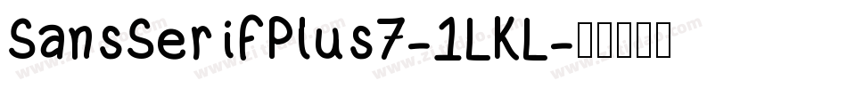 SansSerifPlus7-1LKL字体转换