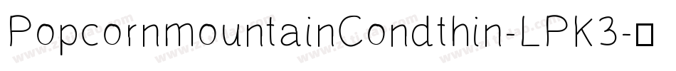 PopcornmountainCondthin-LPK3字体转换