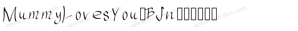 MummyLovesYou-BJn字体转换