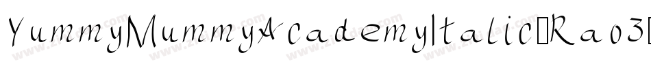 YummyMummyAcademyItalic-Rao3字体转换