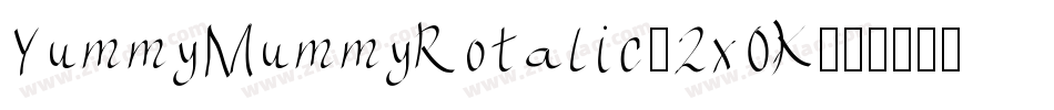 YummyMummyRotalic-2x0K字体转换