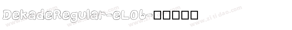 DekadeRegular-eL06字体转换
