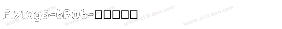 Flylegs-6R06字体转换