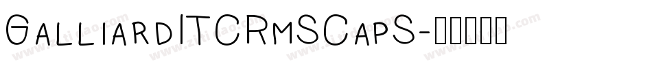 GalliardITCRmSCapS字体转换