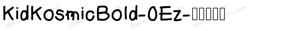 KidKosmicBold-0Ez字体转换