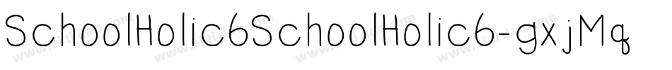 SchoolHolic6SchoolHolic6-gxjMq字体转换