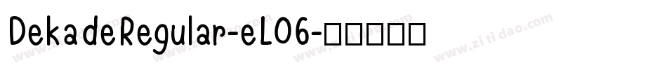 DekadeRegular-eL06字体转换