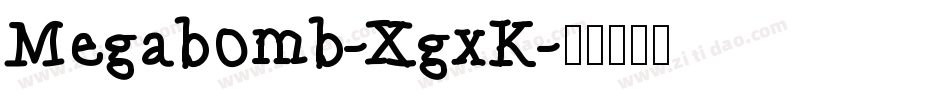 Megabomb-XgxK字体转换