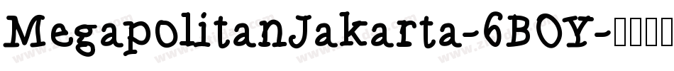 MegapolitanJakarta-6BOY字体转换