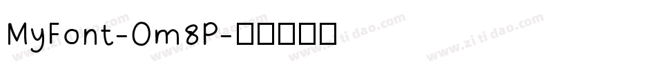 MyFont-Om8P字体转换