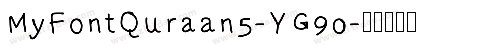 MyFontQuraan5-YG9o字体转换