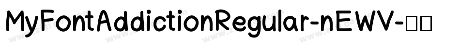 MyFontAddictionRegular-nEWV字体转换