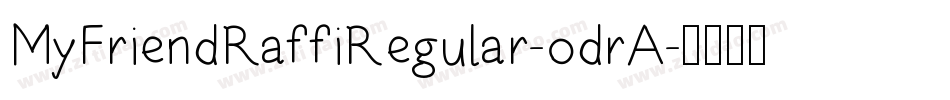 MyFriendRaffiRegular-odrA字体转换