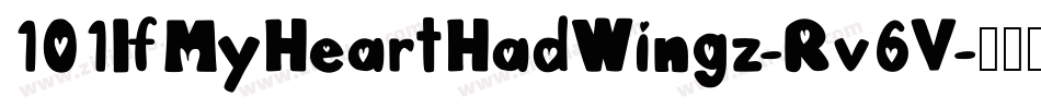 101IfMyHeartHadWingz-Rv6V字体转换