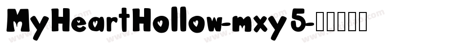 MyHeartHollow-mxy5字体转换