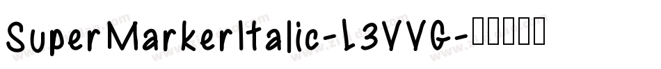 SuperMarkerItalic-L3VVG字体转换
